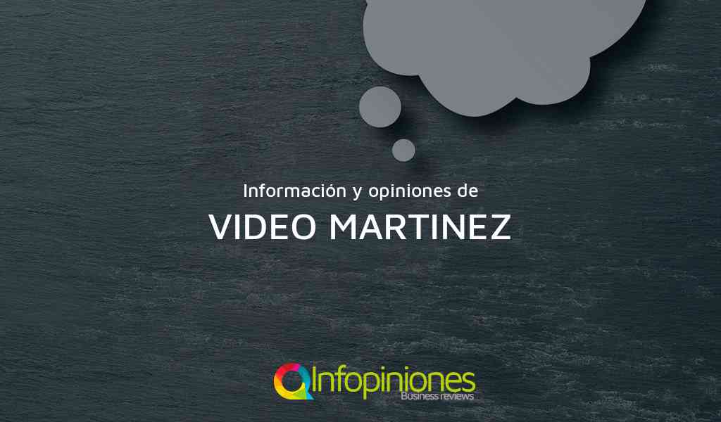 Información y opiniones sobre VIDEO MARTINEZ de TIJUANA